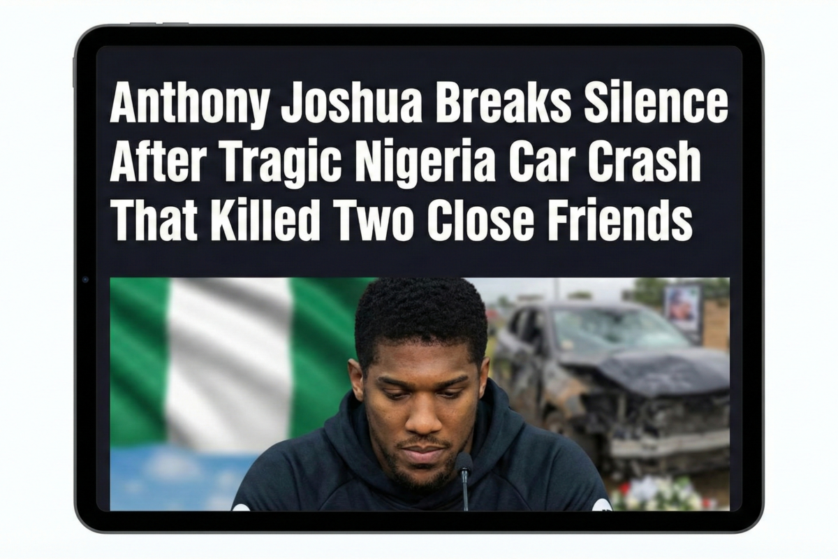 Anthony Joshua Breaks Silence After Tragic Nigeria Car Crash That Killed Two Close Friends